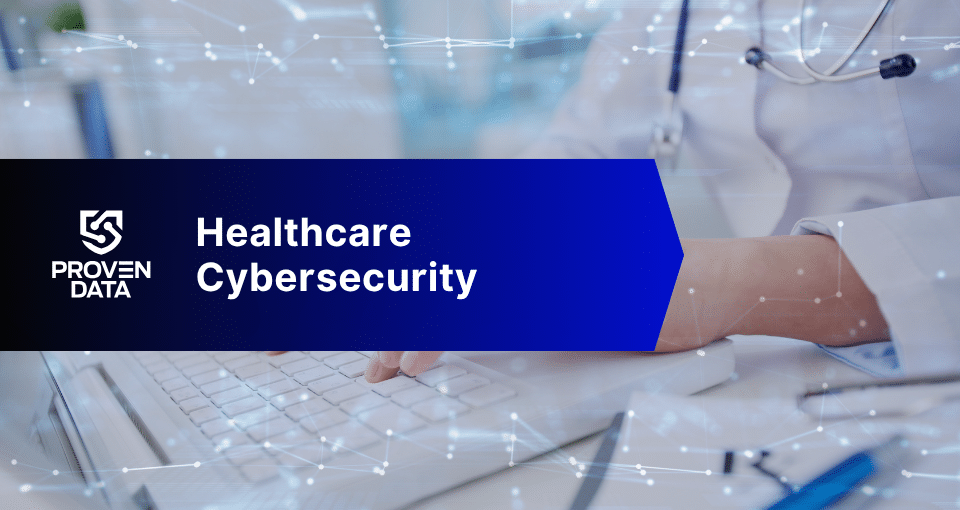 Healthcare Cybersecurity: Complete Guide to Preventing Cyber Attacks