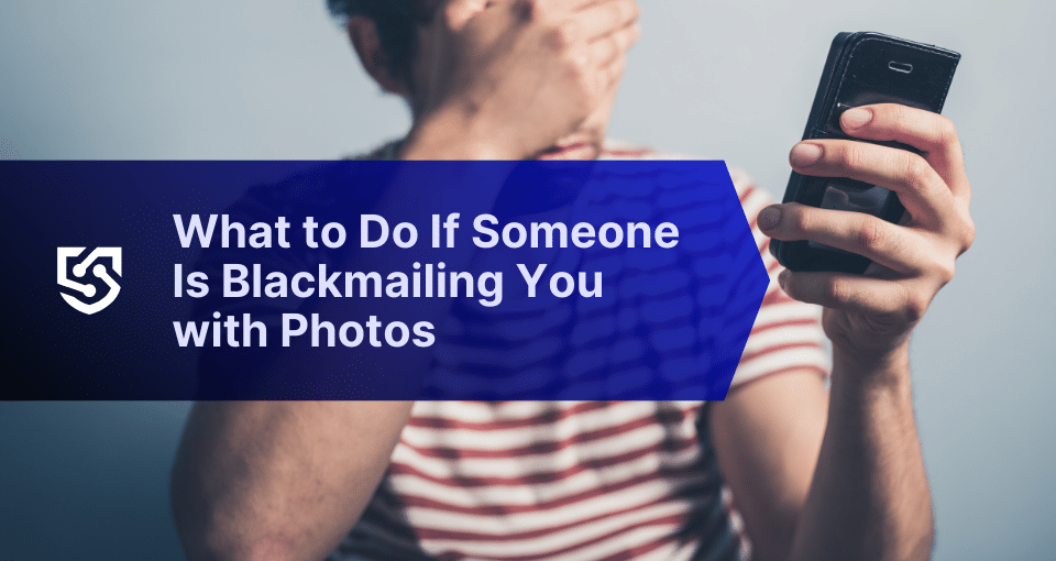 What to Do If Someone Is Blackmailing You with Photos (Plus Legal Strategies)